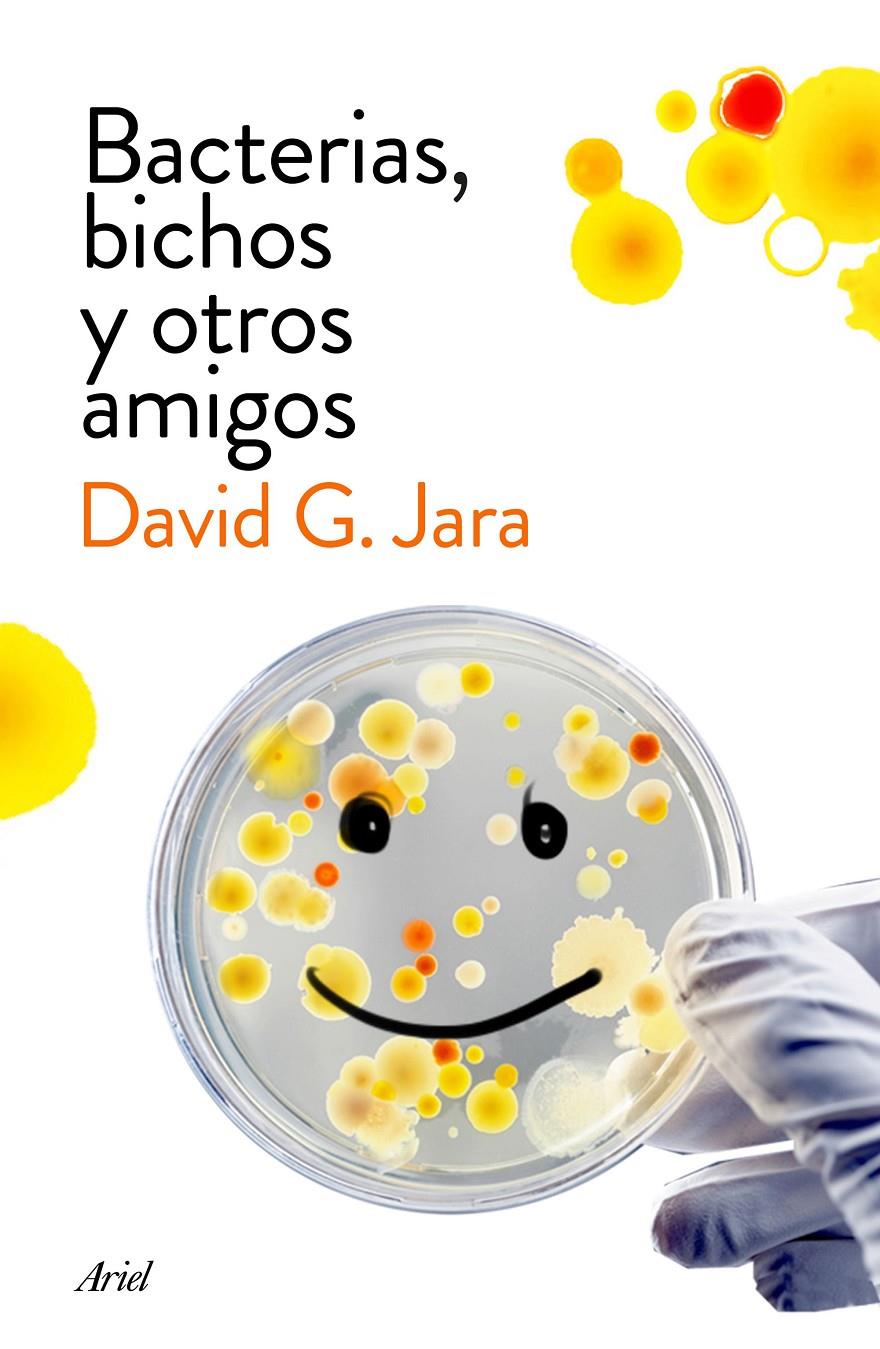 BACTERIAS, BICHOS Y OTROS AMIGOS | 9788434423190 | DAVID GONZÁLEZ JARA | Llibreria Ombra | Llibreria online de Rubí, Barcelona | Comprar llibres en català i castellà online