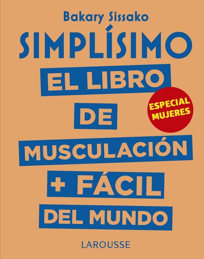 SIMPLÍSIMO. EL LIBRO DE MUSCULACIÓN MÁS FÁCIL DEL MUNDO. ESPECIAL MUJERES | 9788417273972 | SISSAKO, BARAKY | Llibreria Ombra | Llibreria online de Rubí, Barcelona | Comprar llibres en català i castellà online