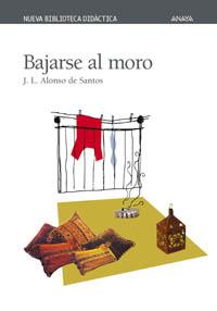 BAJARSE AL MORO | 9788466703000 | JOSE LUIS ALONSO DE SANTOS | Llibreria Ombra | Llibreria online de Rubí, Barcelona | Comprar llibres en català i castellà online