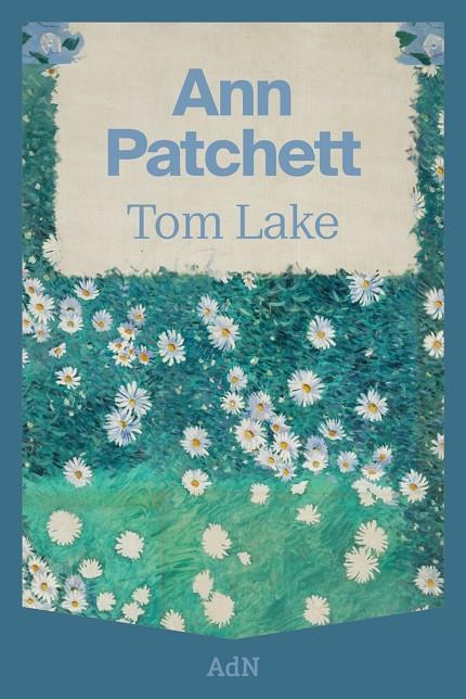 TOM LAKE | 9788410138568 | PATCHETT, ANN | Llibreria Ombra | Llibreria online de Rubí, Barcelona | Comprar llibres en català i castellà online