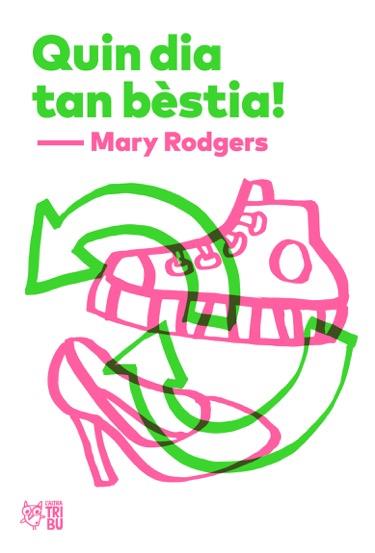 QUIN DIA TAN BÈSTIA! | 9788494911019 | RODGERS, MARY | Llibreria Ombra | Llibreria online de Rubí, Barcelona | Comprar llibres en català i castellà online