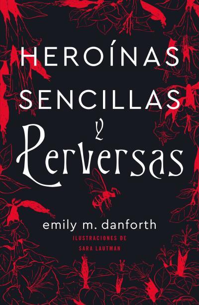 HEROÍNAS SENCILLAS Y PERVERSAS | 9788416517503 | DANFORTH, EMILY M. | Llibreria Ombra | Llibreria online de Rubí, Barcelona | Comprar llibres en català i castellà online