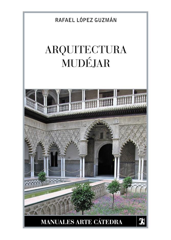 ARQUITECTURA MUDÉJAR | 9788437635262 | LÓPEZ GUZMÁN, RAFAEL | Llibreria Ombra | Llibreria online de Rubí, Barcelona | Comprar llibres en català i castellà online