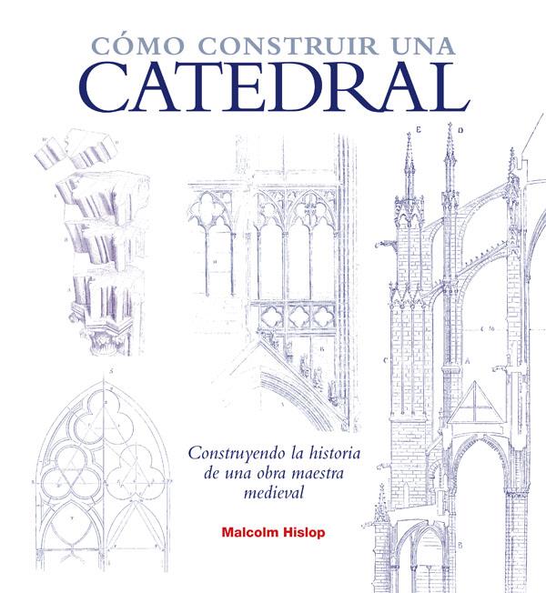 CÓMO CONSTRUIR UNA CATEDRAL | 9788446038474 | HISLOP, MALCOLM | Llibreria Ombra | Llibreria online de Rubí, Barcelona | Comprar llibres en català i castellà online