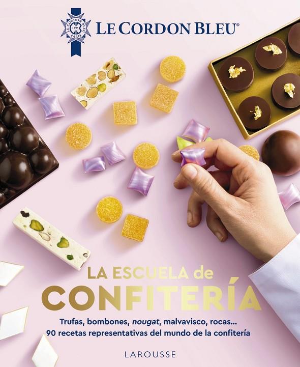 LA ESCUELA DE CONFITERÍA. LE CORDON BLEU® | 9788410124509 | LE CORDON BLEU® | Llibreria Ombra | Llibreria online de Rubí, Barcelona | Comprar llibres en català i castellà online