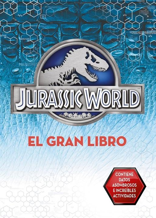 EL GRAN LIBRO DE JURASSIC WORLD (JURASSIC WORLD) | 9788437200064 | VARIOS AUTORES | Llibreria Ombra | Llibreria online de Rubí, Barcelona | Comprar llibres en català i castellà online