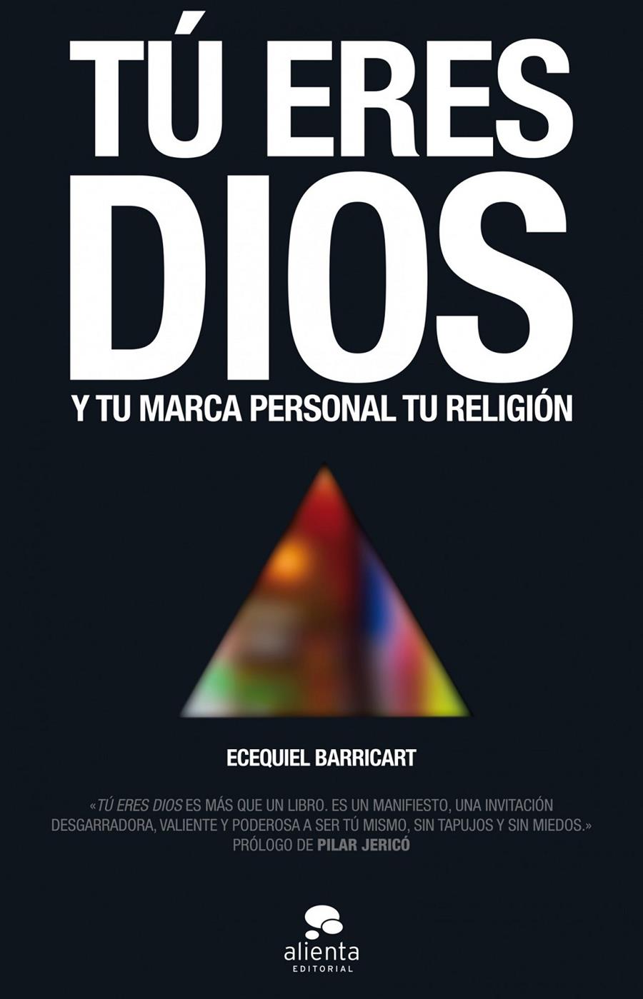 TÚ ERES DIOS Y TU MARCA PERSONAL TU RELIGION | 9788415678649 | ECEQUIEL BARRICART  | Llibreria Ombra | Llibreria online de Rubí, Barcelona | Comprar llibres en català i castellà online