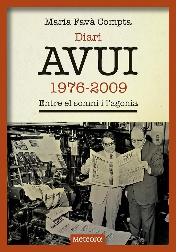 DIARI AVUI, 1976-2009 | 9788494654169 | FAVÀ COMPTA, MARIA | Llibreria Ombra | Llibreria online de Rubí, Barcelona | Comprar llibres en català i castellà online