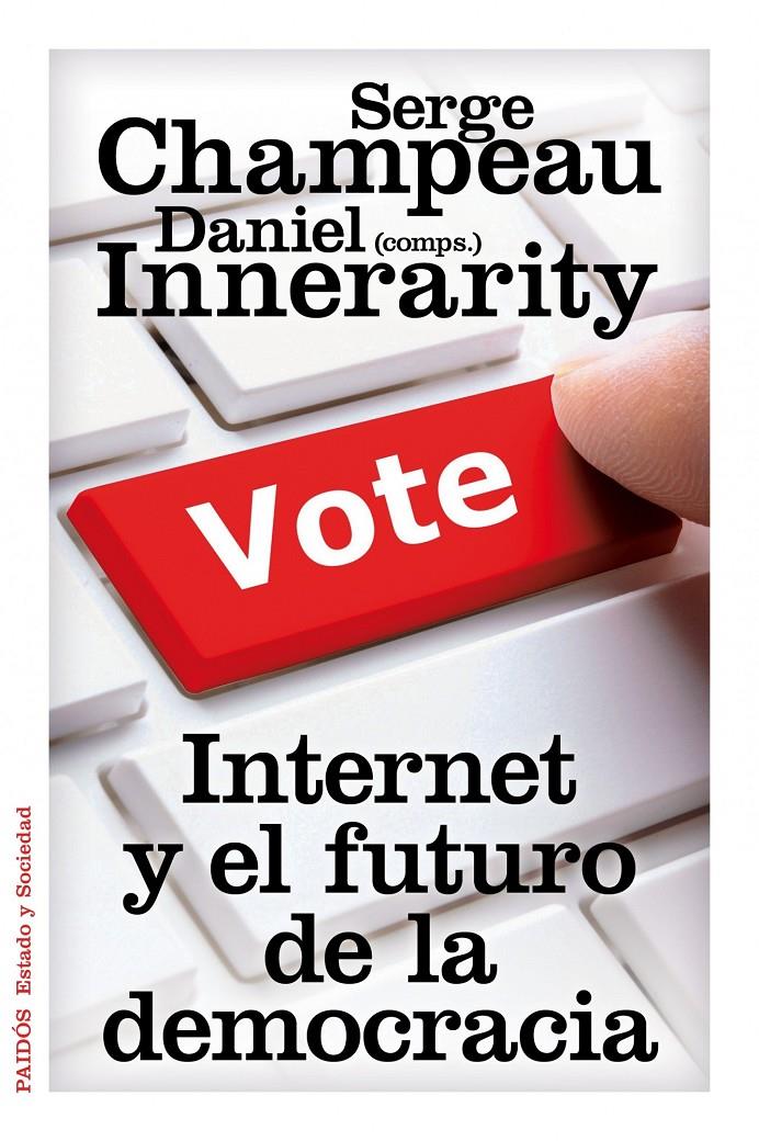 INTERNET Y EL FUTURO DE LA DEMOCRACIA | 9788449327407 | DANIEL INNERARITY/SERGE CHAMPEAU (COMPS.) | Llibreria Ombra | Llibreria online de Rubí, Barcelona | Comprar llibres en català i castellà online