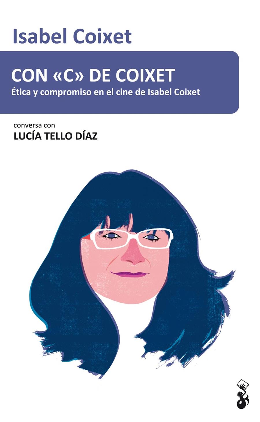 CON C DE COIXET ETICA Y COMPROMISO EN EL CINE DE ISABEL COIXET CONVERSA CON LUCIA TELLO DIAZ | 9788415549802 | ISABEL COIXET - LUCIA TELLO DIAZ | Llibreria Ombra | Llibreria online de Rubí, Barcelona | Comprar llibres en català i castellà online