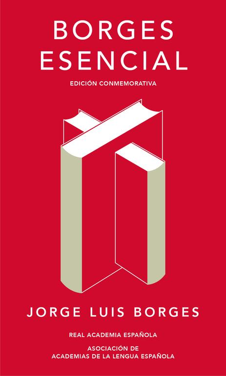 BORGES ESENCIAL (EDICIÓN CONMEMORATIVA DE LA RAE Y LA ASALE) | 9788420479781 | JORGE LUIS BORGES | Llibreria Ombra | Llibreria online de Rubí, Barcelona | Comprar llibres en català i castellà online