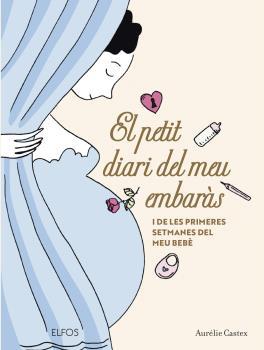 EL PETIT DIARI DEL MEU EMBARÀS | 9788419094568 | CASTEX, AURÉLIE | Llibreria Ombra | Llibreria online de Rubí, Barcelona | Comprar llibres en català i castellà online