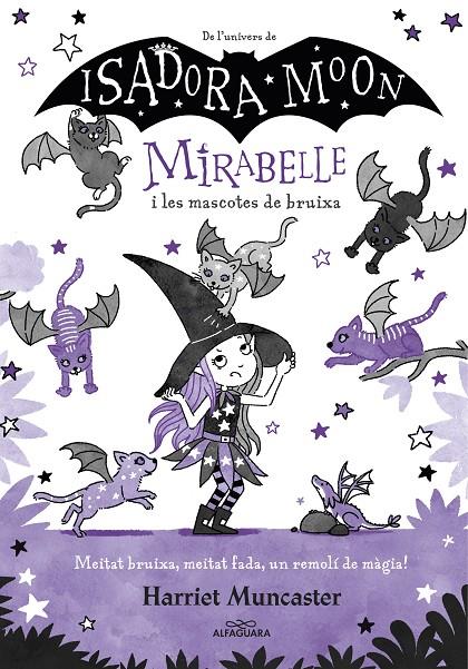 MIRABELLE 5 - MIRABELLE I LES MASCOTES DE BRUIXA | 9788418915918 | MUNCASTER, HARRIET | Llibreria Ombra | Llibreria online de Rubí, Barcelona | Comprar llibres en català i castellà online