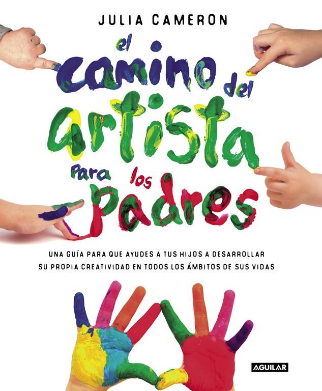 EL CAMINO DEL ARTISTA PARA PADRES | 9788403501232 | CAMERON,JULIA | Llibreria Ombra | Llibreria online de Rubí, Barcelona | Comprar llibres en català i castellà online