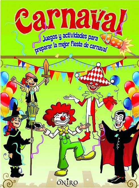 CARNAVAL JUEGOS Y ACTIVIDADES PARA PREPARAR LA MEJOR FIESTA DE CARNAVAL | 9788497545709 | Llibreria Ombra | Llibreria online de Rubí, Barcelona | Comprar llibres en català i castellà online