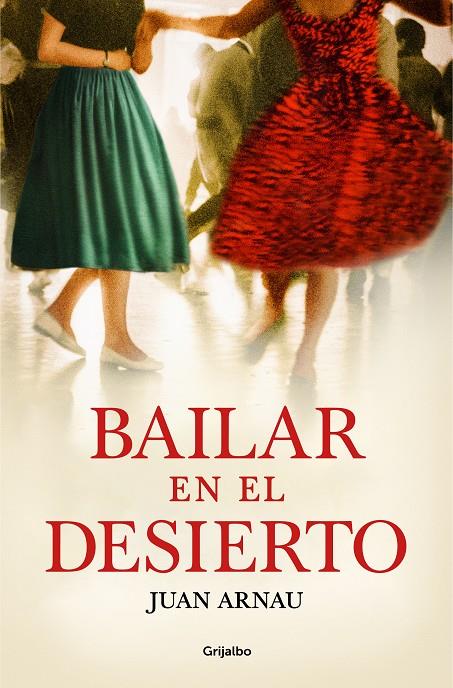 BAILAR EN EL DESIERTO | 9788425360060 | ARNAU, JUAN | Llibreria Ombra | Llibreria online de Rubí, Barcelona | Comprar llibres en català i castellà online