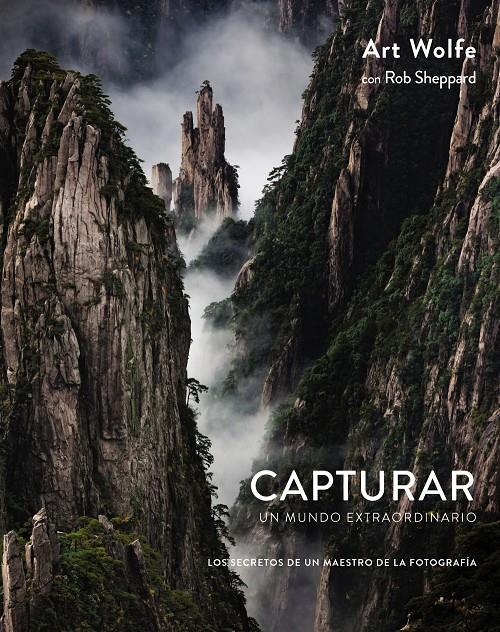 CAPTURAR UN MUNDO EXTRAORDINARIO | 9788441538689 | WOLFE, ART/SHEPPARD, ROB | Llibreria Ombra | Llibreria online de Rubí, Barcelona | Comprar llibres en català i castellà online