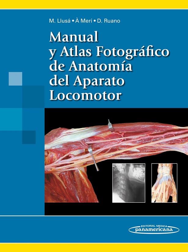 MANUAL Y ATLAS FOTOGRÁFICO DE ANATOMÍA DEL APARATO LOCOMOTOR | 9788491109235 | LLUSÁ PÉREZ, MANUEL / MERÍ VIVED, ALEX / RUANO GIL, DOMINGO | Llibreria Ombra | Llibreria online de Rubí, Barcelona | Comprar llibres en català i castellà online