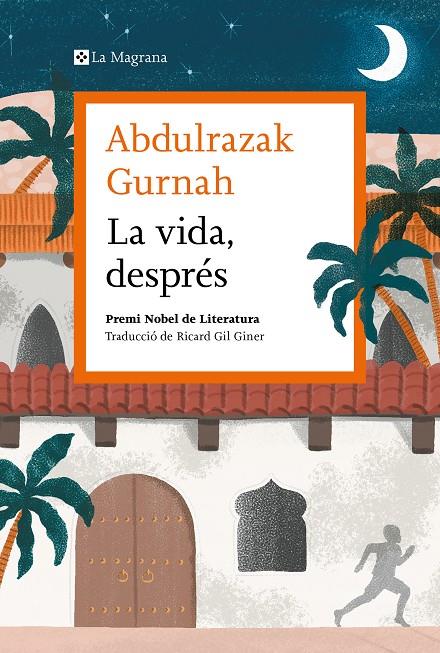 LA VIDA, DESPRÉS. PREMI NOBEL DE LITERATURA 2021 | 9788419013583 | GURNAH, ABDULRAZAK | Llibreria Ombra | Llibreria online de Rubí, Barcelona | Comprar llibres en català i castellà online