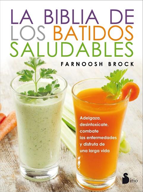 LA BIBLIA DE LOS BATIDOS SALUDABLES | 9788416579587 | BROCK, FARNOOSH | Llibreria Ombra | Llibreria online de Rubí, Barcelona | Comprar llibres en català i castellà online