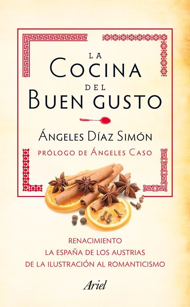 LA COCINA DEL BUEN GUSTO RENACIMIENTO - LA ESPAÑA DE LOS AUSTRIAS - DE LA ILUSTRACION AL ROMANTICISMO | 9788434405912 | ÁNGELES DÍAZ SIMÓN | Llibreria Ombra | Llibreria online de Rubí, Barcelona | Comprar llibres en català i castellà online