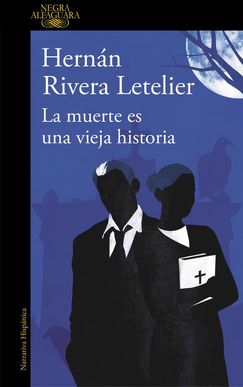 LA MUERTE ES UNA VIEJA HISTORIA | 9788420413600 | RIVERA LETELIER, HERNAN | Llibreria Ombra | Llibreria online de Rubí, Barcelona | Comprar llibres en català i castellà online