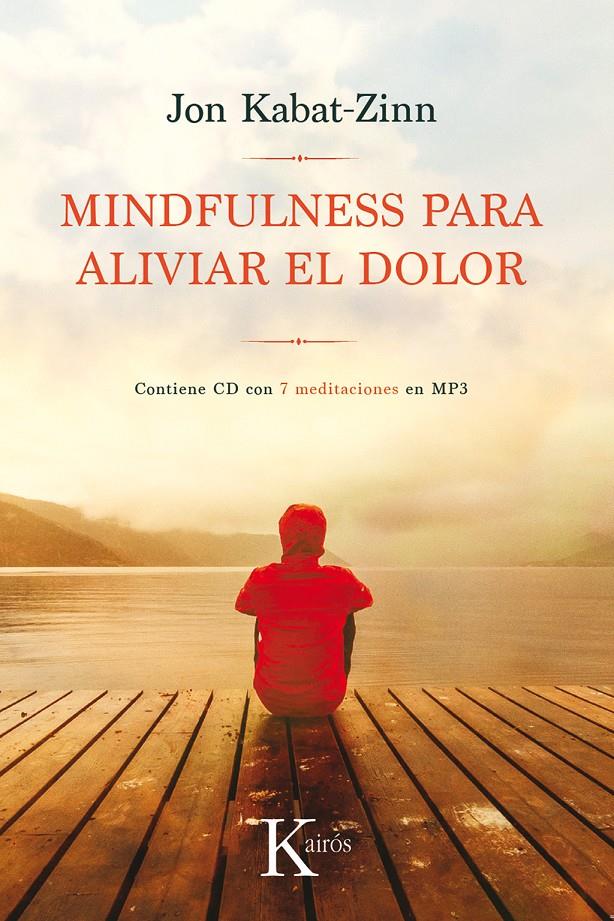 MINDFULNESS PARA ALIVIAR EL DOLOR | 9788499886282 | KABAT-ZINN, JON | Llibreria Ombra | Llibreria online de Rubí, Barcelona | Comprar llibres en català i castellà online