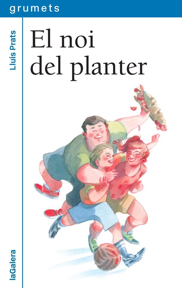 EL NOI DEL PLANTER | 9788424662684 | PRATS MARTÍNEZ, LLUÍS | Llibreria Ombra | Llibreria online de Rubí, Barcelona | Comprar llibres en català i castellà online