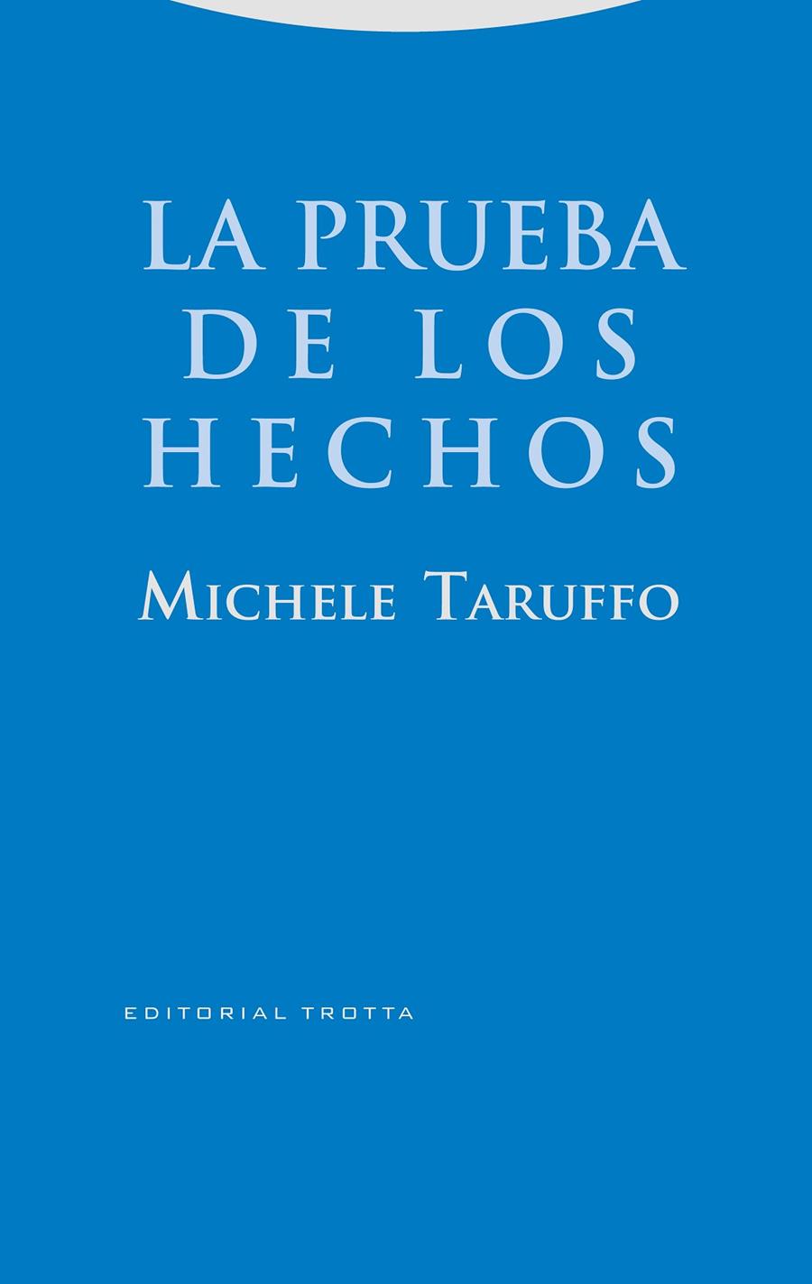 LA PRUEBA DE LOS HECHOS | 9788481645347 | TARUFFO, MICHELE | Llibreria Ombra | Llibreria online de Rubí, Barcelona | Comprar llibres en català i castellà online