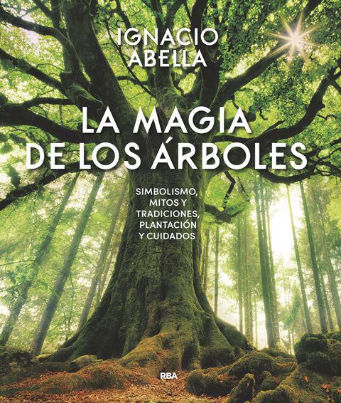 LA MAGIA DE LOS ÁRBOLES | 9788490569894 | ABELLA MINA, IGNACIO | Llibreria Ombra | Llibreria online de Rubí, Barcelona | Comprar llibres en català i castellà online