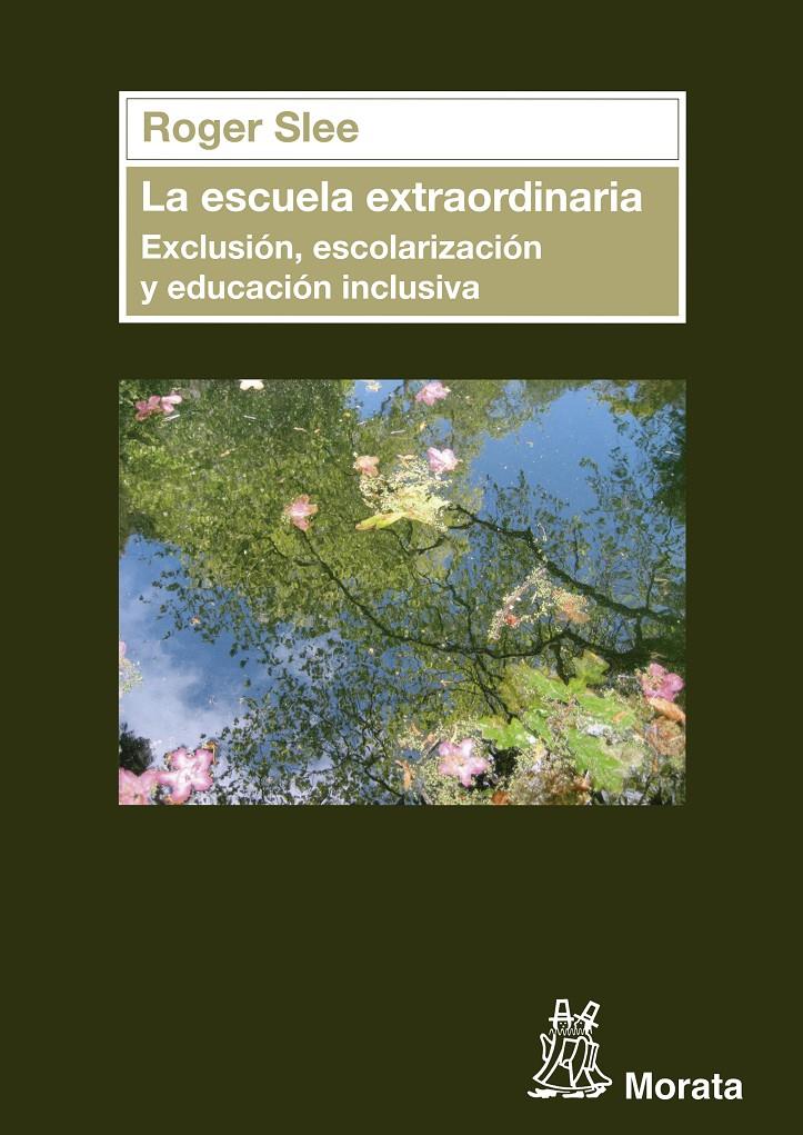 LA ESCUELA EXTRAORDINARIA. EXCLUSIÓN, ESCOLARIZACIÓN Y EDUCACIÓN INCLUSIVA | 9788471126764 | SLEE, ROGER | Llibreria Ombra | Llibreria online de Rubí, Barcelona | Comprar llibres en català i castellà online