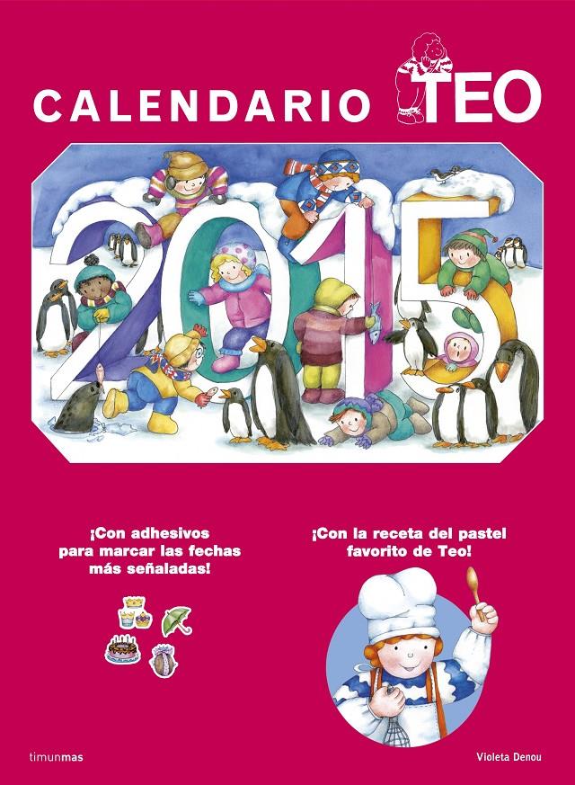 TEO CALENDARIO TEO 2015 | 9788408131151 | VIOLETA DENOU | Llibreria Ombra | Llibreria online de Rubí, Barcelona | Comprar llibres en català i castellà online