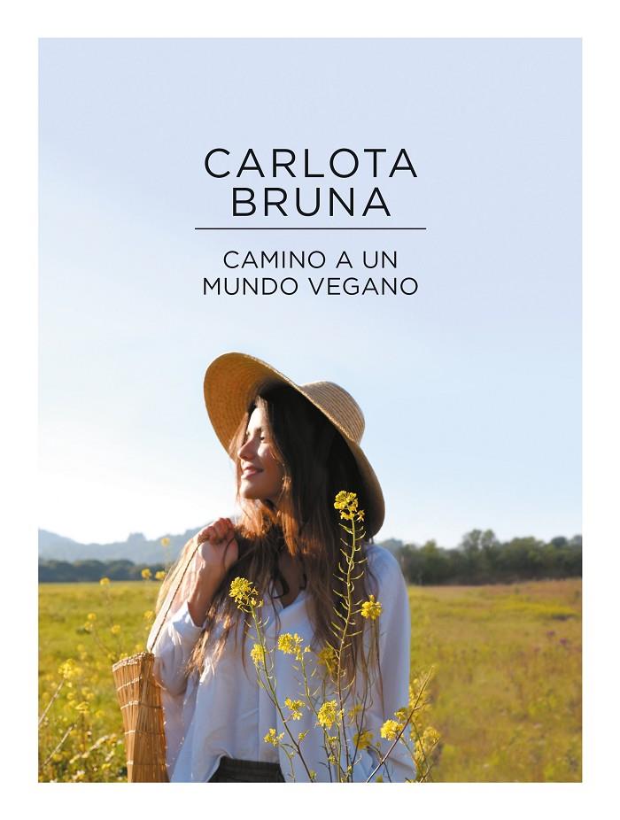 CAMINO A UN MUNDO VEGANO | 9788417773663 | BRUNA, CARLOTA | Llibreria Ombra | Llibreria online de Rubí, Barcelona | Comprar llibres en català i castellà online