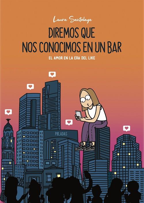 DIREMOS QUE NOS CONOCIMOS EN UN BAR | 9788417560911 | LAURA SANTOLAYA (P8LADAS) | Llibreria Ombra | Llibreria online de Rubí, Barcelona | Comprar llibres en català i castellà online