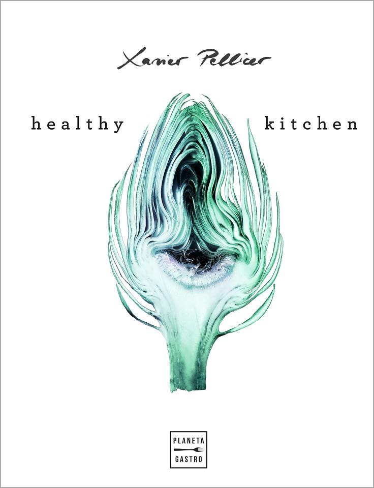 HEALTHY KITCHEN | 9788408218265 | PELLICER, XAVIER | Llibreria Ombra | Llibreria online de Rubí, Barcelona | Comprar llibres en català i castellà online