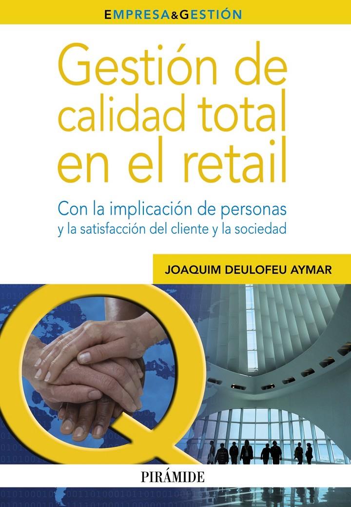 GESTIÓN DE CALIDAD TOTAL EN EL RETAIL | 9788436827989 | DEULOFEU AYMAR, JOAQUIM | Llibreria Ombra | Llibreria online de Rubí, Barcelona | Comprar llibres en català i castellà online