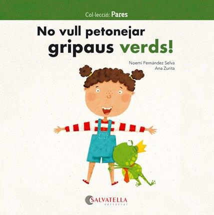 NO VULL PETONEJAR GRIPAUS VERDS! | 9788417091811 | FERNÁNDEZ SELVA, NOEMÍ | Llibreria Ombra | Llibreria online de Rubí, Barcelona | Comprar llibres en català i castellà online