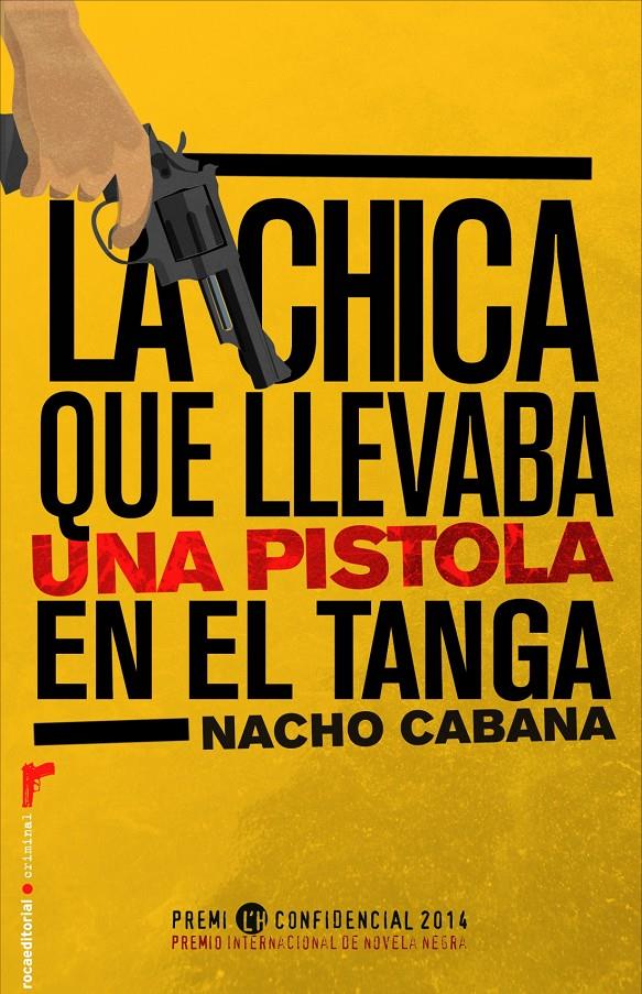 LA CHICA QUE LLEVABA UNA PISTOLA EN EL TANGA | 9788499187198 | CABANA, NACHO | Llibreria Ombra | Llibreria online de Rubí, Barcelona | Comprar llibres en català i castellà online