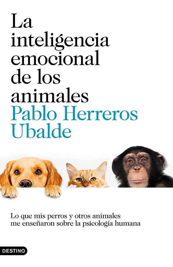 LA INTELIGENCIA EMOCIONAL DE LOS ANIMALES | 9788423352852 | HERREROS UBALDE, PABLO | Llibreria Ombra | Llibreria online de Rubí, Barcelona | Comprar llibres en català i castellà online