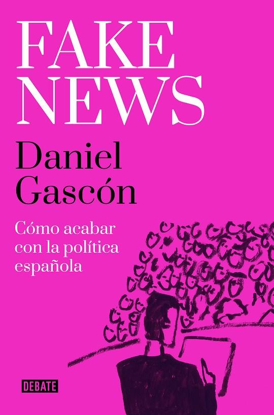 FAKE NEWS | 9788418967504 | GASCÓN, DANIEL | Llibreria Ombra | Llibreria online de Rubí, Barcelona | Comprar llibres en català i castellà online