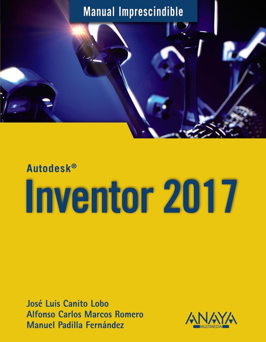 INVENTOR 2017 | 9788441538627 | CANITO LOBO, JOSE LUÍS/MARCOS ROMERO, ALFONSO CARLOS/PADILLA FERNÁNDEZ, MANUEL | Llibreria Ombra | Llibreria online de Rubí, Barcelona | Comprar llibres en català i castellà online