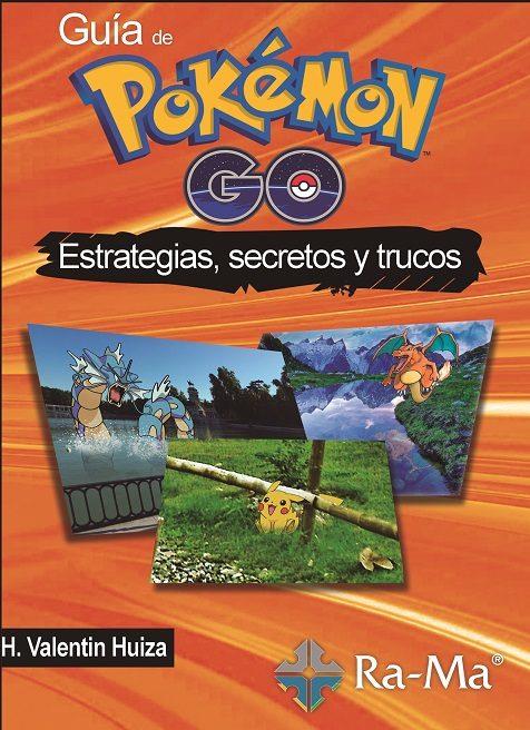 GUIA DE POKEMON GO: ESTRATEGIAS SECRETOS Y TRUCOS | 9788499646701 | HUIZA VALENTIN | Llibreria Ombra | Llibreria online de Rubí, Barcelona | Comprar llibres en català i castellà online