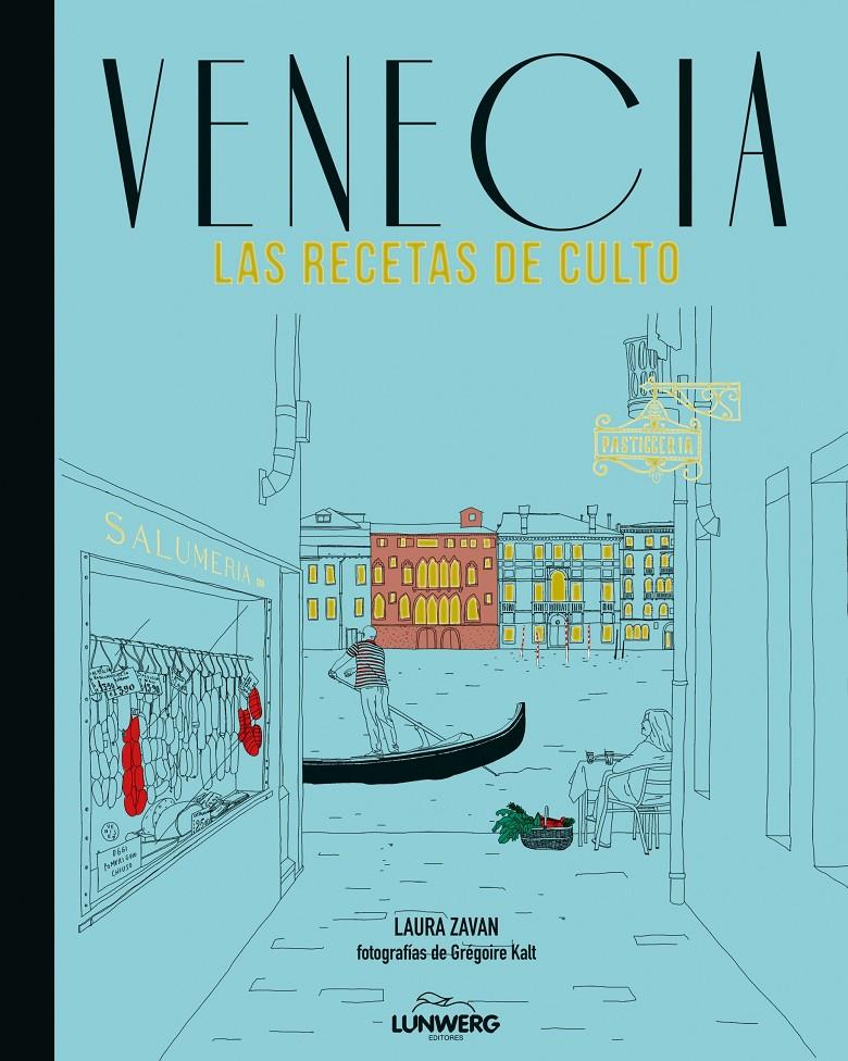 VENECIA LAS RECETAS DE CULTO | 9788415888833 | LAURA ZAVAN | Llibreria Ombra | Llibreria online de Rubí, Barcelona | Comprar llibres en català i castellà online