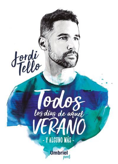 TODOS LOS DÍAS DE AQUEL VERANO | 9788416517039 | TELLO, JORDI | Llibreria Ombra | Llibreria online de Rubí, Barcelona | Comprar llibres en català i castellà online