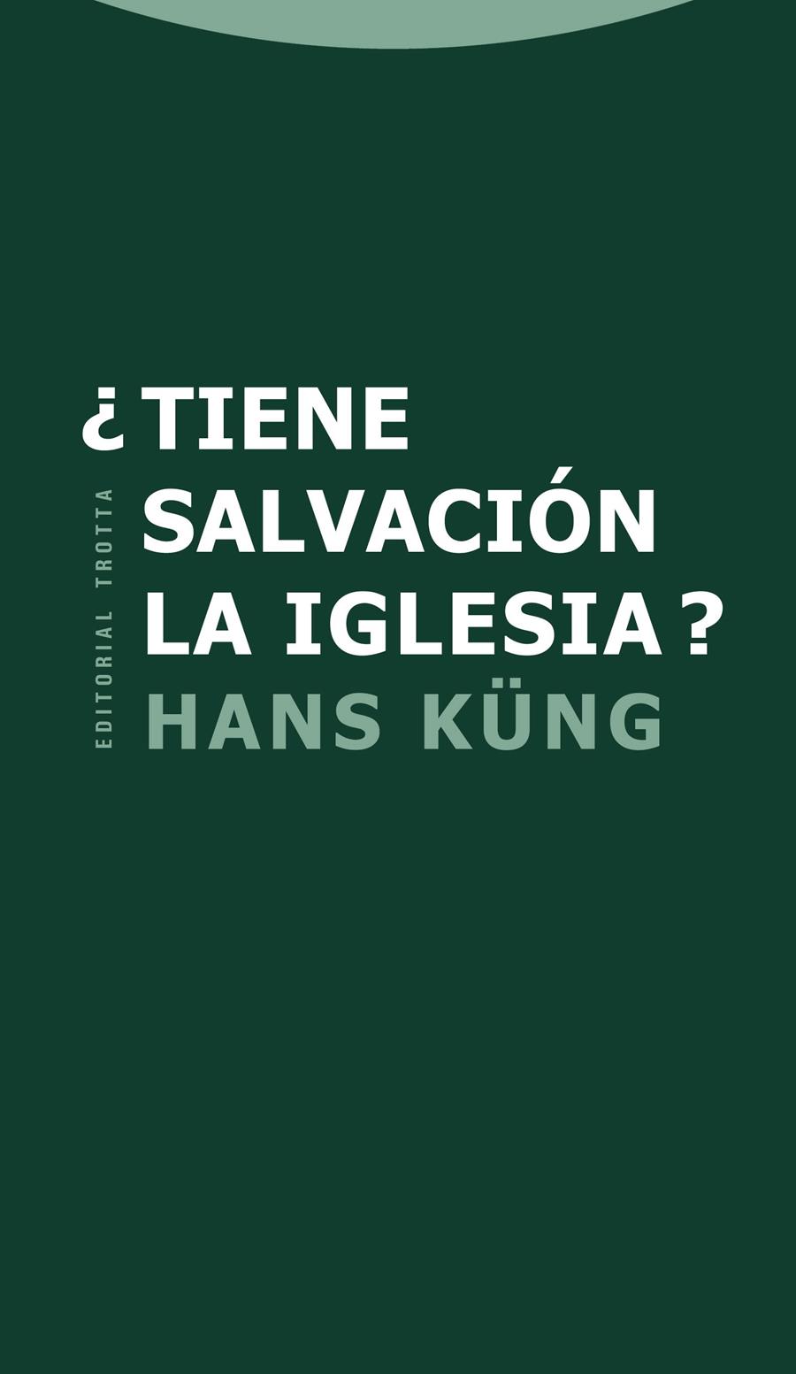 ¿TIENE SALVACIÓN LA IGLESIA? | 9788498793703 | KÜNG, HANS | Llibreria Ombra | Llibreria online de Rubí, Barcelona | Comprar llibres en català i castellà online