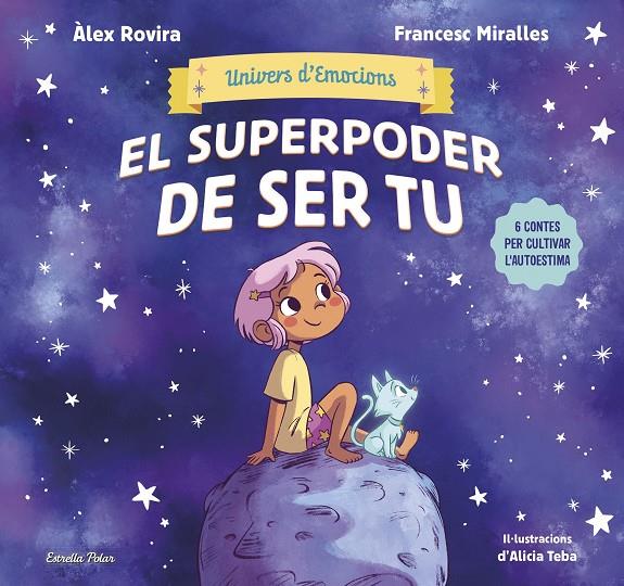 UNIVERS D'EMOCIONS 1. EL SUPERPODER DE SER TU | 9788413899022 | ROVIRA, ÁLEX/MIRALLES, FRANCESC | Llibreria Ombra | Llibreria online de Rubí, Barcelona | Comprar llibres en català i castellà online