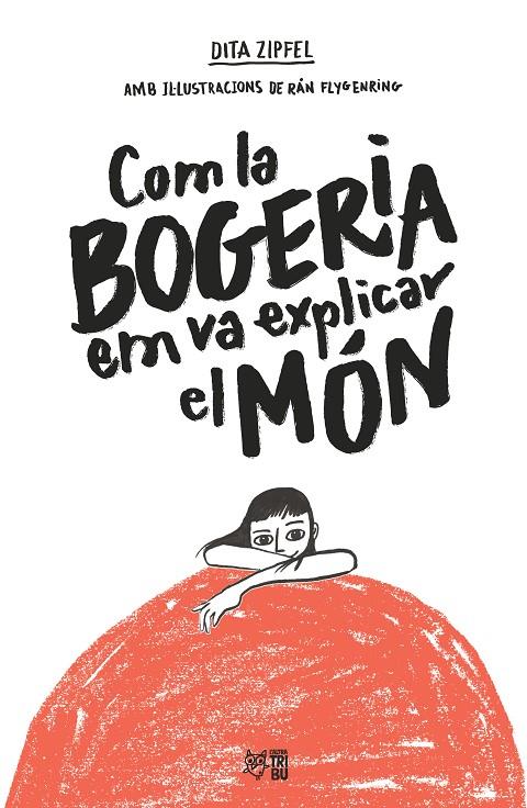 COM LA BOGERIA EM VA EXPLICAR EL MÓN | 9788412572407 | ZIPFEL, DITA | Llibreria Ombra | Llibreria online de Rubí, Barcelona | Comprar llibres en català i castellà online