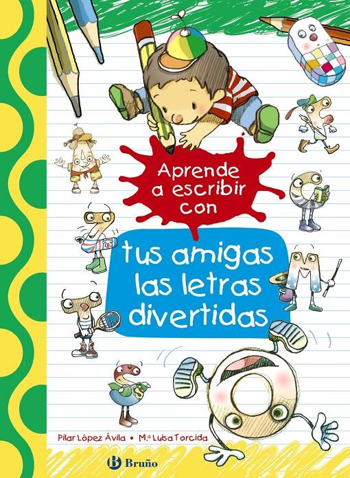 APRENDE A ESCRIBIR CON TUS AMIGAS LAS LETRAS DIVERTIDAS | 9788469605929 | LÓPEZ ÁVILA, PILAR | Llibreria Ombra | Llibreria online de Rubí, Barcelona | Comprar llibres en català i castellà online