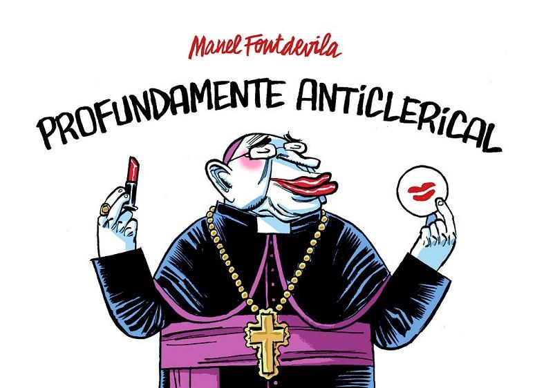 PROFUNDAMENTE ANTICLERICAL | 9788415163862 | MANEL FONTDEVILA | Llibreria Ombra | Llibreria online de Rubí, Barcelona | Comprar llibres en català i castellà online