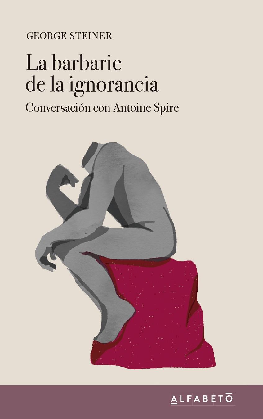 LA BARBARIE DE LA IGNORANCIA | 9788417951146 | STEINER, GEORGE | Llibreria Ombra | Llibreria online de Rubí, Barcelona | Comprar llibres en català i castellà online